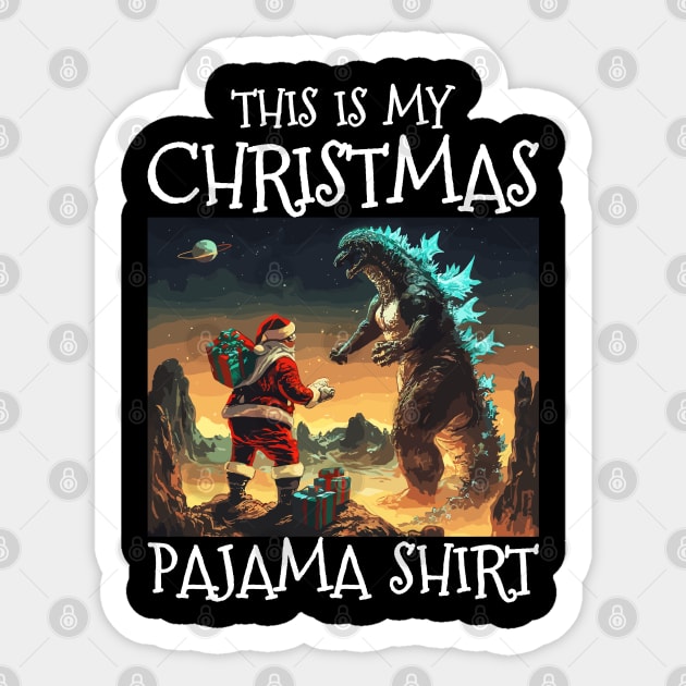 This Is My Christmas Pajama Shirt, Xmas, Christmas Godzilla Sticker by Megadorim